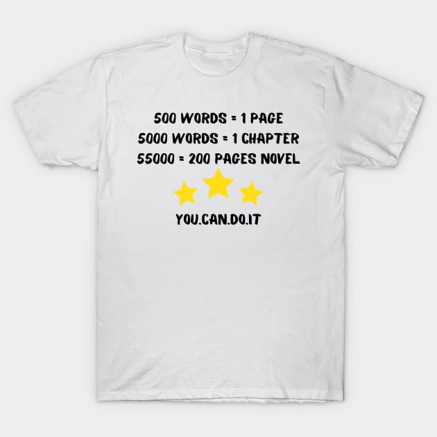 writing novel progress motivation T-Shirt by Kataclysma